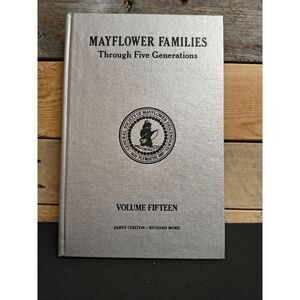 Mayflower Families through Five Generations Vol. 15 (1997) HC Chilton / More